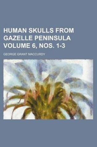 Cover of Human Skulls from Gazelle Peninsula Volume 6, Nos. 1-3