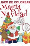 Book cover for &#9996; Magia Navidad &#9996; Libro de Colorear Año Nuevo &#9996; Colorear Niños 9 Años Libro de Colorear Para Niños