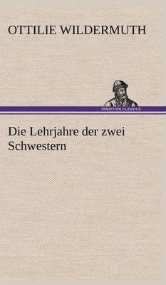 Book cover for Die Lehrjahre Der Zwei Schwestern