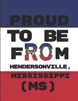 Book cover for Proud to Be from Hendersonville, Mississippi (Ms)