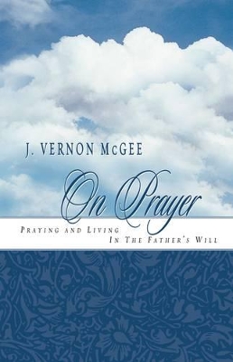 Book cover for J. Vernon Mcgee on Prayer