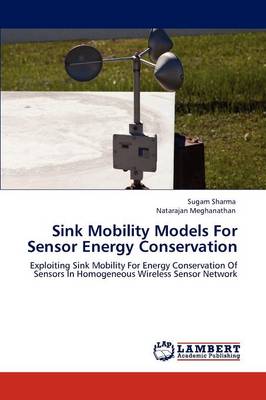 Book cover for Sink Mobility Models For Sensor Energy Conservation