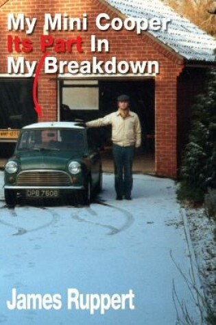 Cover of My Mini Cooper, Its Part in My Breakdown