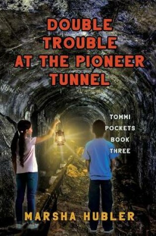 Cover of Double Trouble at Pioneer Tunnel