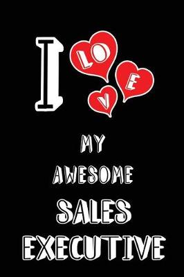 Book cover for I Love My Awesome Sales Executive