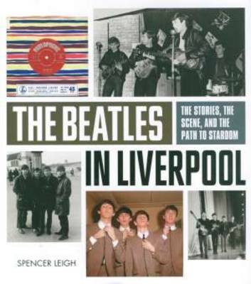 Book cover for Beatles in Liverpool, The: From Merseybeat to Stardom