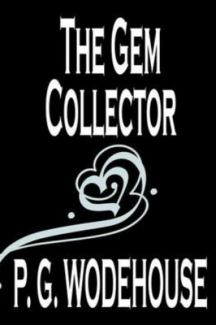 Cover of The Gem Collector by P. G. Wodehouse, Fiction, Literary