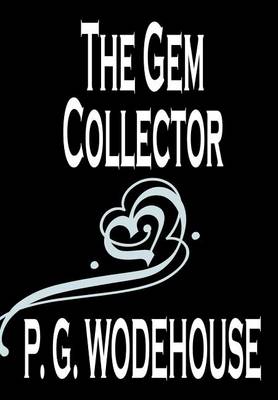 Book cover for The Gem Collector by P. G. Wodehouse, Fiction, Literary