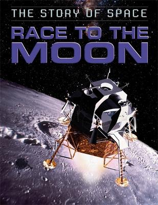 Book cover for The Story of Space: Race to the Moon