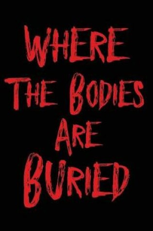 Cover of Where the Bodies are Buried