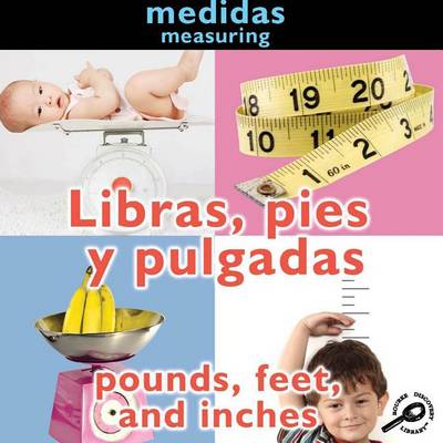 Book cover for Libras, Pies y Pulgadas (Pounds, Feet, and Inches