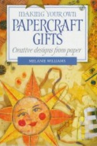 Cover of Making Your Own Papercraft Gifts