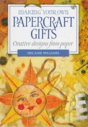 Book cover for Making Your Own Papercraft Gifts