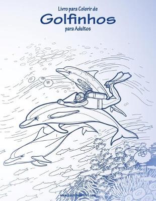 Cover of Livro para Colorir de Golfinhos para Adultos