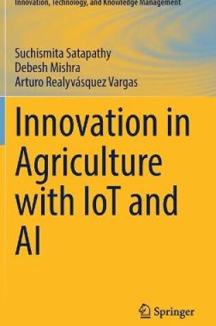 Cover of Innovation in Agriculture with IoT and AI