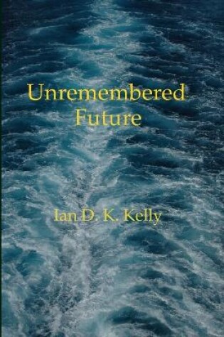Cover of Unremembered Future"