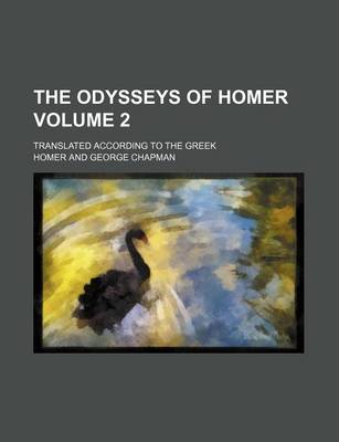 Book cover for The Odysseys of Homer Volume 2; Translated According to the Greek