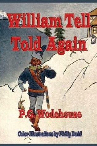Cover of William Tell Told Again - Illustrated In Color