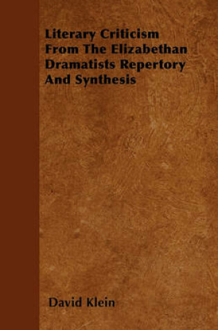 Cover of Literary Criticism From The Elizabethan Dramatists Repertory And Synthesis