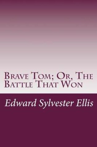 Cover of Brave Tom; Or, The Battle That Won