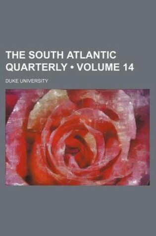 Cover of The South Atlantic Quarterly (Volume 14)