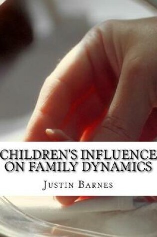 Cover of Children's Influence on Family Dynamics