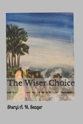 Book cover for The Wiser Choice