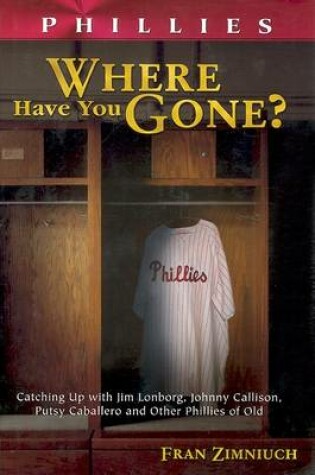 Cover of Phillies Where Have You Gone?