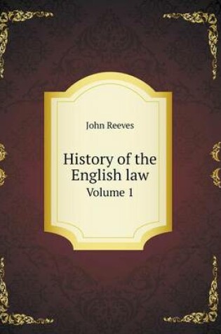 Cover of History of the English law Volume 1