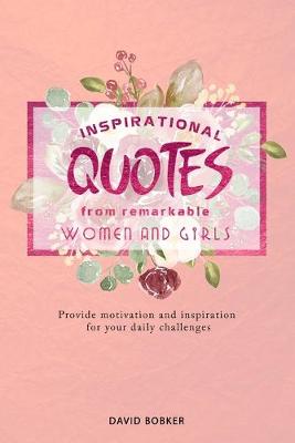 Book cover for Inspirational Quotes from Remarkable Women and Girls