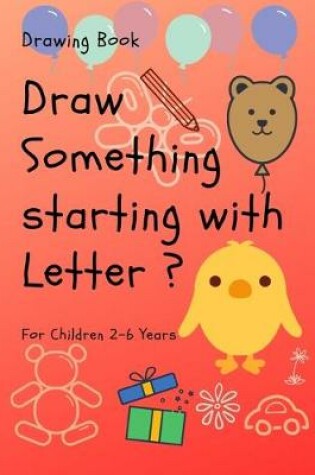 Cover of Draw Something Starting with Letter ?