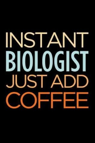 Cover of Instant Biologist Just Add Coffee