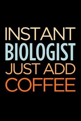 Book cover for Instant Biologist Just Add Coffee