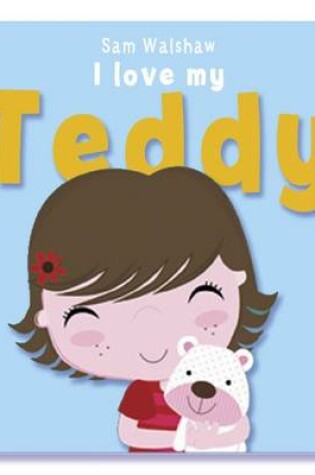 Cover of I Love My Teddy