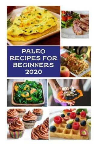 Cover of Paleo Recipes for Beginners 2020