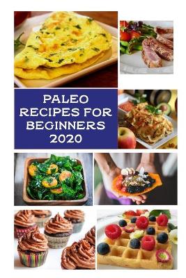 Book cover for Paleo Recipes for Beginners 2020
