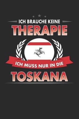 Book cover for Ich Brauche Keine Therapie Ich Muss Nur in Die Toskana