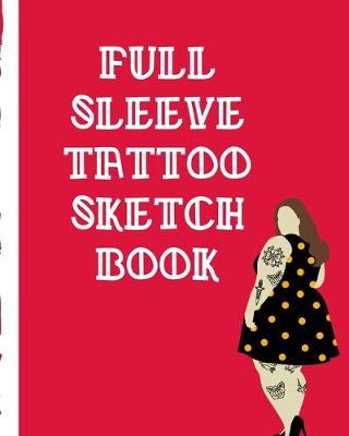 Book cover for Full Sleeve Tattoo Sketch Book