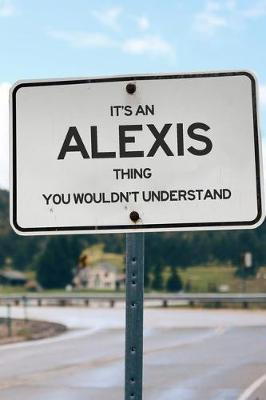 Book cover for It's an Alexis Thing You Wouldn't Understand