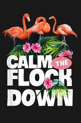 Book cover for Calm The Flock Down