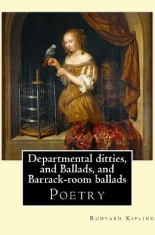 Cover of Departmental ditties, and Ballads, and Barrack-room ballads. By