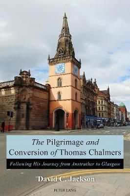 Book cover for The Pilgrimage and Conversion of Thomas Chalmers