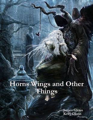 Book cover for Horns Wings and Other Things