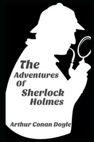 Cover of The Adventures of Sherlock Holmes By Conan Doyle Annotated Updated Edition