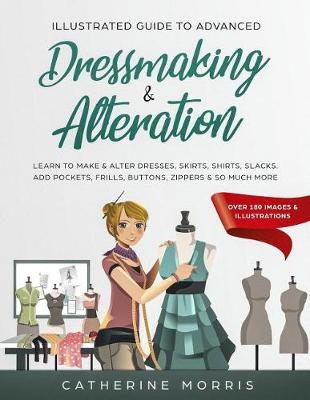 Book cover for Illustrated Guide to Advanced Dressmaking & Alteration