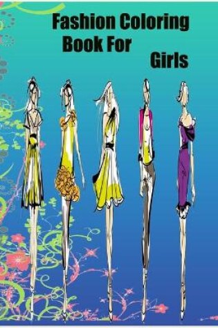 Cover of Fashion Coloring Book For Girls