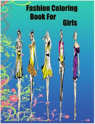 Book cover for Fashion Coloring Book For Girls