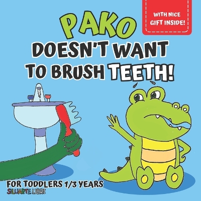 Cover of Pako doesn't want to brush teeth!