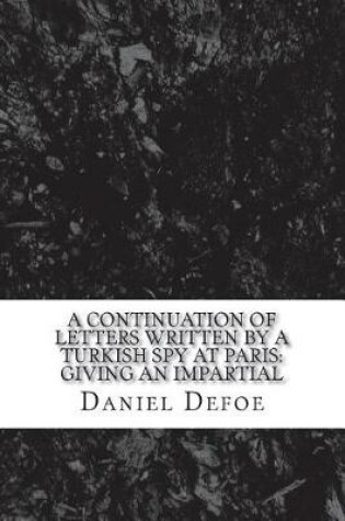 Cover of A continuation of Letters written by a Turkish spy at Paris