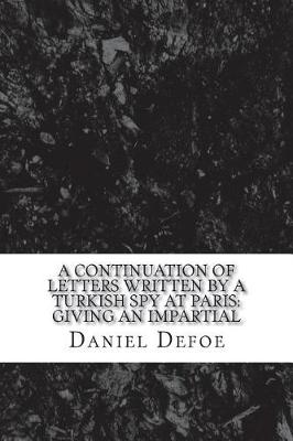 Book cover for A continuation of Letters written by a Turkish spy at Paris